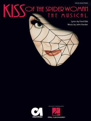 Fred Ebb_John Kander: Kiss of the Spider Woman: The Musical