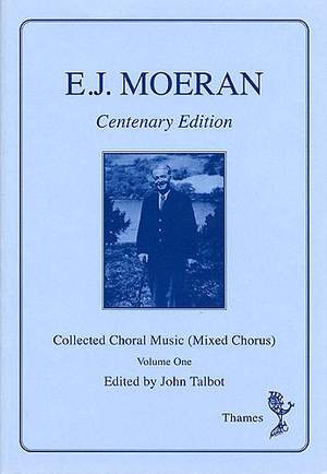 E.J. Moeran: Collected Choral Music