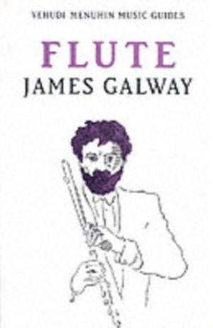 James Galway: Yehudi Menuhin Music Guides - Flute