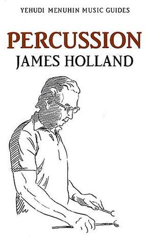 James Holland: Yehudi Menuhin Music Guides - Percussion