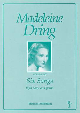 Madeleine Dring: Six Songs Volume 6