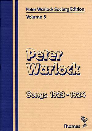Peter Warlock: Society Edition Volume 5: Songs 1923-1924
