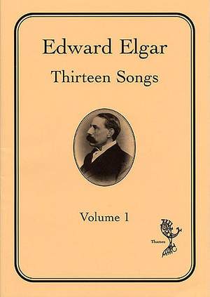 Edward Elgar: 13 Songs Volume 1