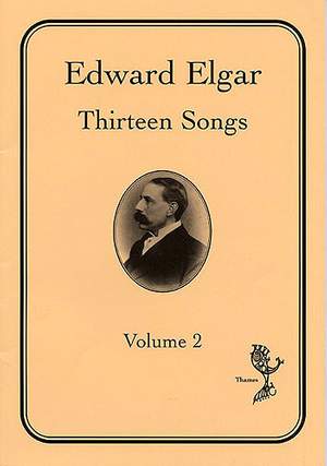 Edward Elgar: Thirteen Songs Volume 2
