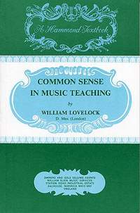 William Lovelock: Common Sense In Music Teaching