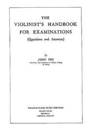 John Fry: The Violinist's Handbook For Examinations