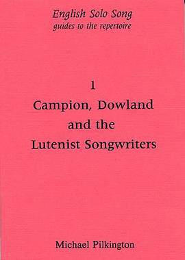 John Dowland_Thomas Campion: English Solo Song Volume 1