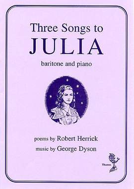 George Dyson: Three Songs To Julia