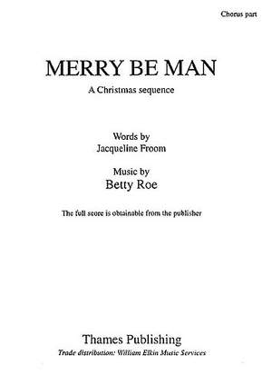Betty Roe_Jacqueline Froom: Merry Be Man