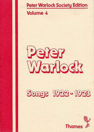 Peter Warlock: Society Edition: Volume 4 Songs 1922-1923