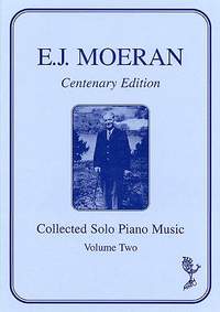 E.J. Moeran: Collected Solo Piano Music Vol. 2