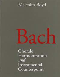 Malcolm Boyd: Bach Chorale Harmonization And Instrumental Counterpoint