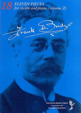 Frank Bridge: Eleven Pieces For Violin And Piano - Volume 2
