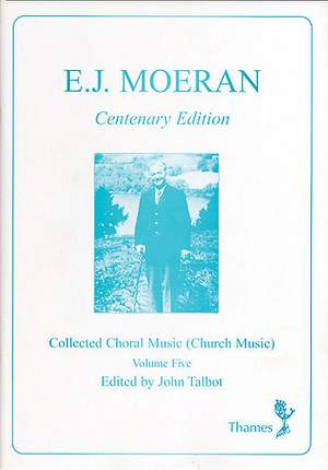 E.J. Moeran: Collected Choral Music