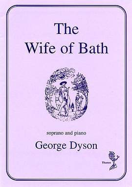 George Dyson: The Wife Of Bath