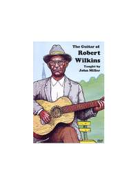 Robert Wilkins: The Guitar Of Robert Wilkins