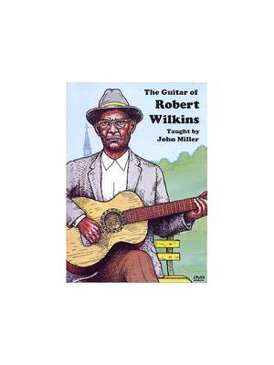 Robert Wilkins: The Guitar Of Robert Wilkins