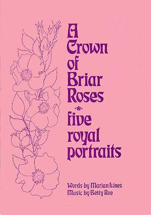 Betty Roe: A Crown Of Briar Roses