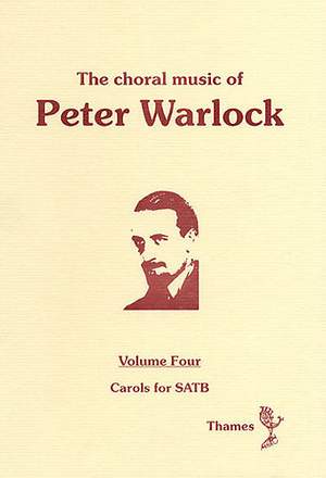 Peter Warlock: The Choral Music Of Peter Warlock - Volume 4