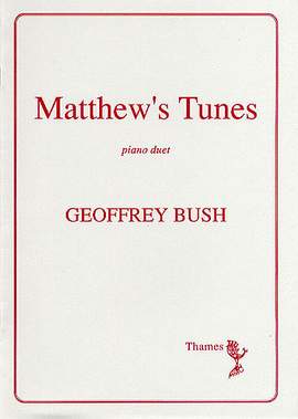 Geoffrey Bush: Matthew's Tunes