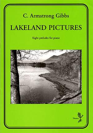 Cecil Armstrong Gibbs: Lakeland Pictures Op. 98
