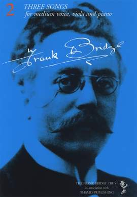 Frank Bridge: 3 Songs