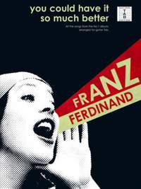 Franz Ferdinand: You Could Have It So Much Better