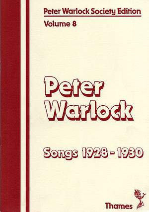 Peter Warlock: Society Edition Volume 8 - Songs 1928-1930