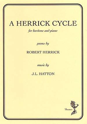 John Liptrott Hatton: A Herrick Cycle