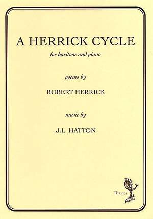John Liptrott Hatton: A Herrick Cycle