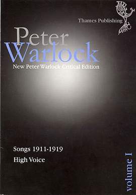 Peter Warlock: Critical Edition: Volume I - Songs 1911-1919