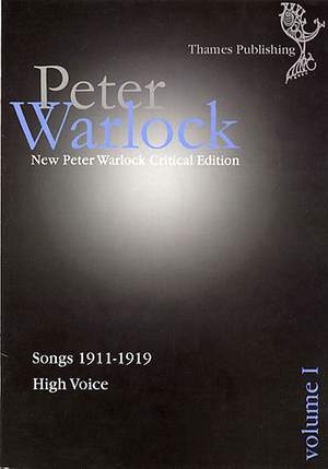 Peter Warlock: Critical Edition: Volume I - Songs 1911-1919