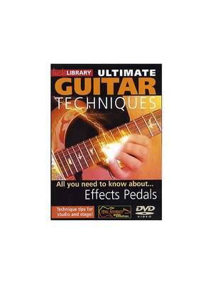 Ultimate Guitar Techniques - Effects Pedals