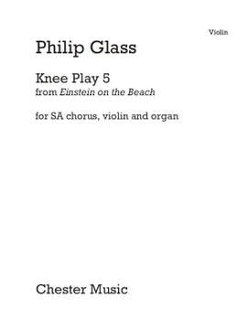 Philip Glass: Knee Play 5 (Einstein On The Beach)