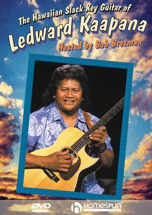 Ledward Kaapana: The Hawaiian Slack Key Guitar of Ledward Kaapana