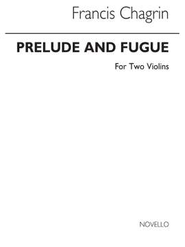 Francis Chagrin: Prelude And Fugue For Two Violins