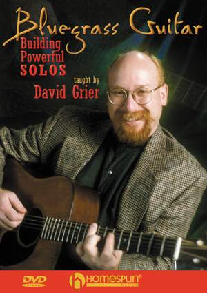David Grier: Bluegrass Guitar - Building Powerful Solos