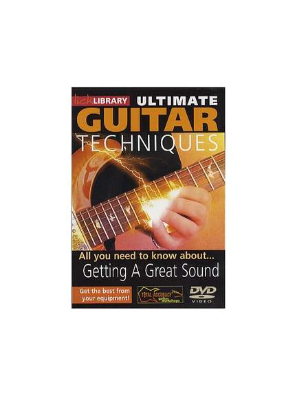 Ultimate Guitar Techniques - Getting A Great Sound