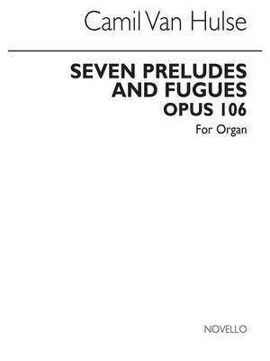 Camil Van Hulse: Seven Preludes And Fugues