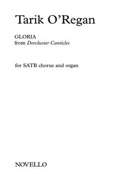 Tarik O'Regan: Gloria (From The Dorchester Canticles)
