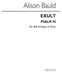 Alison Bauld: Exult (Psalm 92)-SSA/Organ