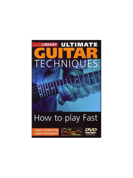 Ultimate Guitar Techniques - How To Play Fast