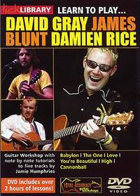Damien Rice_David Gray_James Blunt: Learn To Play David Gray, James Blunt, Damien Rice