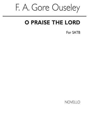 F.A. Gore Ouseley: O Praise The Lord