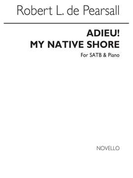 Robert Pearsall: Adieu! My Native Shore