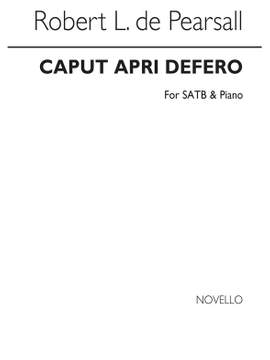 Robert Pearsall: Caput Apri Defero