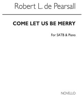Robert Pearsall: Come Let Us Be Merry
