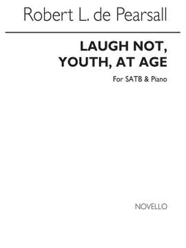 Robert Pearsall: Laugh Not Youth At Age