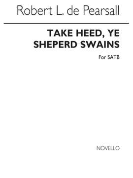 Robert Pearsall: Take Heed Ye Shepherd Swains
