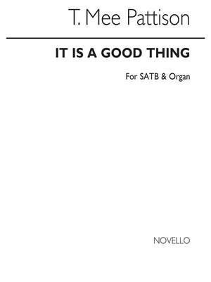 Thomas Mee Pattison: It Is A Good Thing